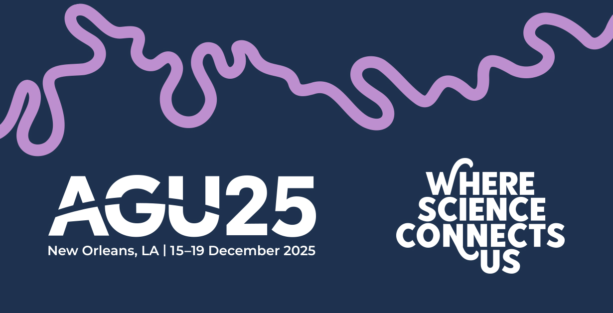 AGU25, New Orleans, LA, 15-19 December 2025. Where science connects us.